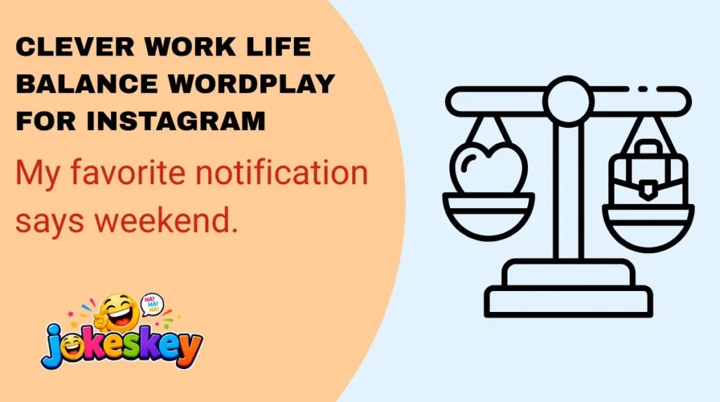 Clever Work Life Balance Wordplay for Instagram