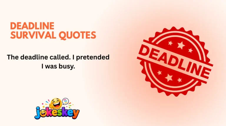 Deadline Survival Quotes