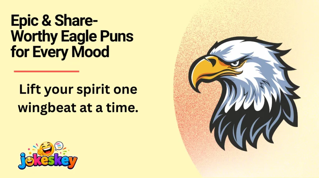 Epic & Share-Worthy Eagle Puns for Every Mood