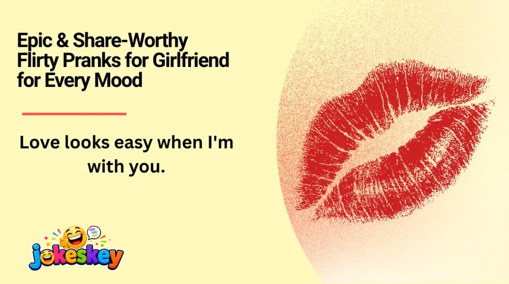 Epic & Share-Worthy Flirty Pranks for Girlfriend for Every Mood