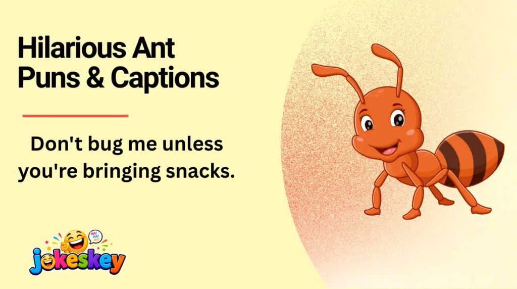 Hilarious Ant Puns & Captions