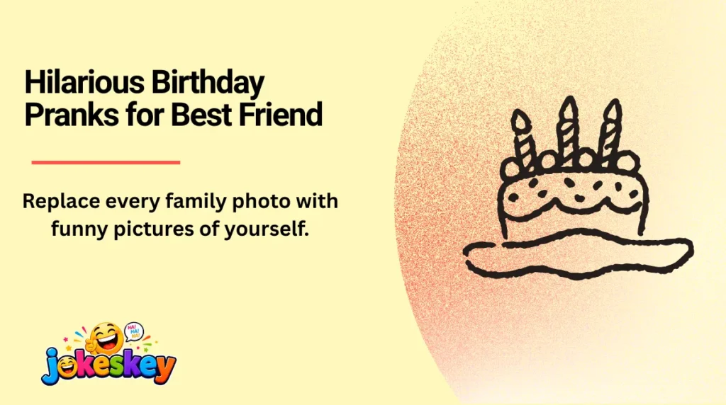 Hilarious Birthday Pranks for Best Friend