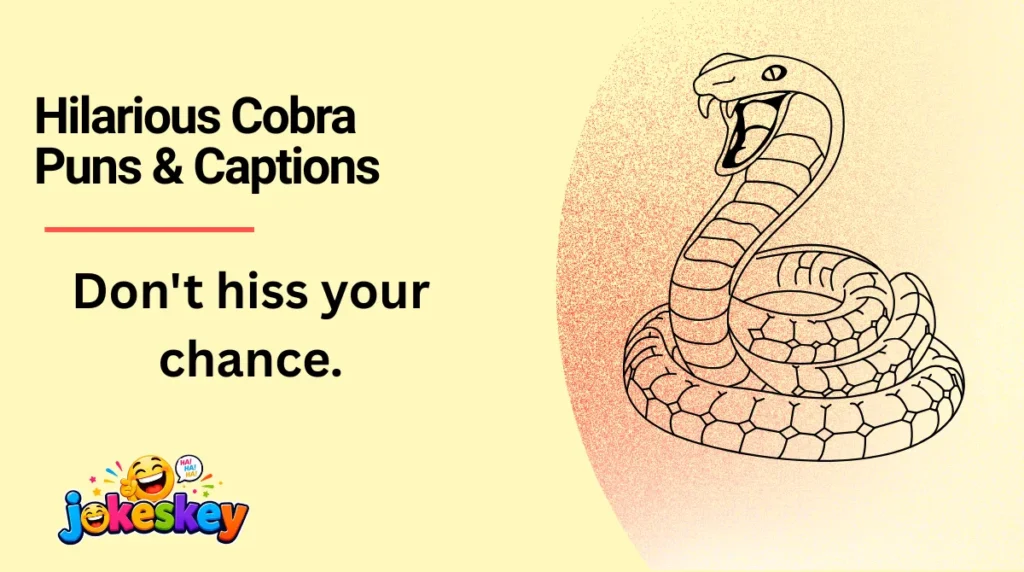 Hilarious Cobra Puns & Captions