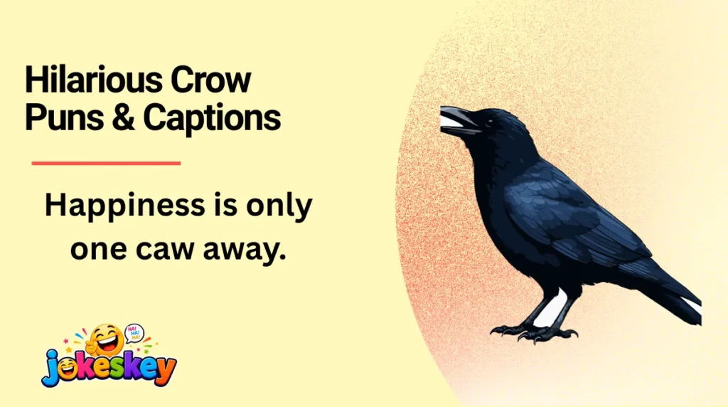 Hilarious Crow Puns & Captions