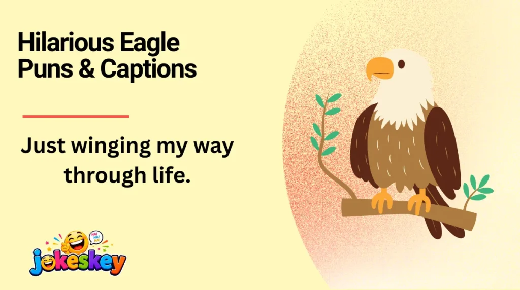 Hilarious Eagle Puns & Captions