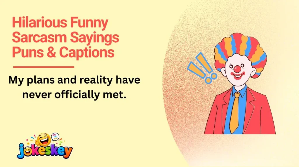 Hilarious Funny Sarcasm Sayings Puns & Captions