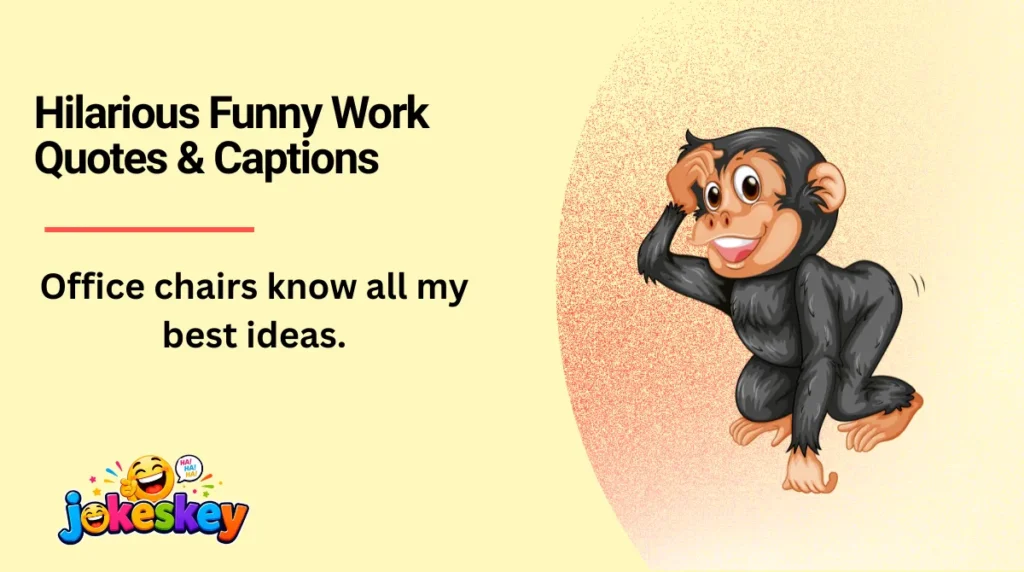 Hilarious Funny Work Quotes & Captions