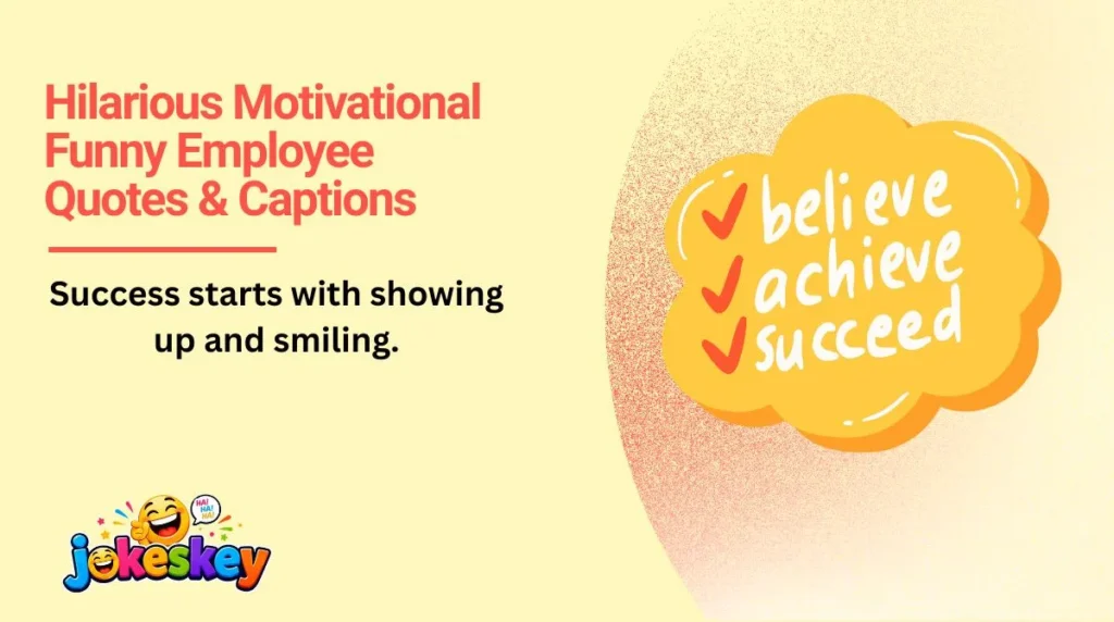 Hilarious Motivational Funny Employee Quotes & Captions