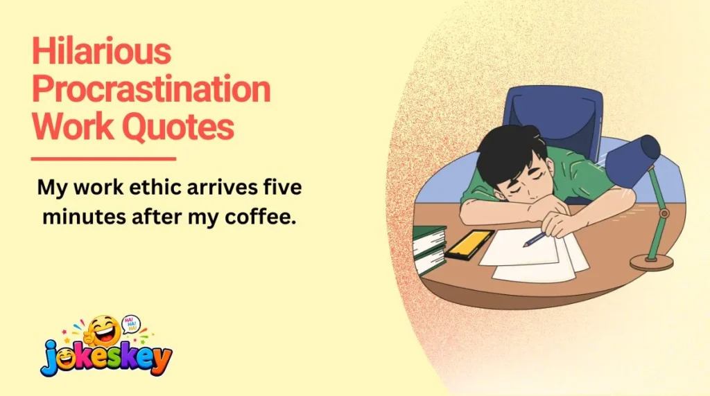 Hilarious Procrastination Work Quotes