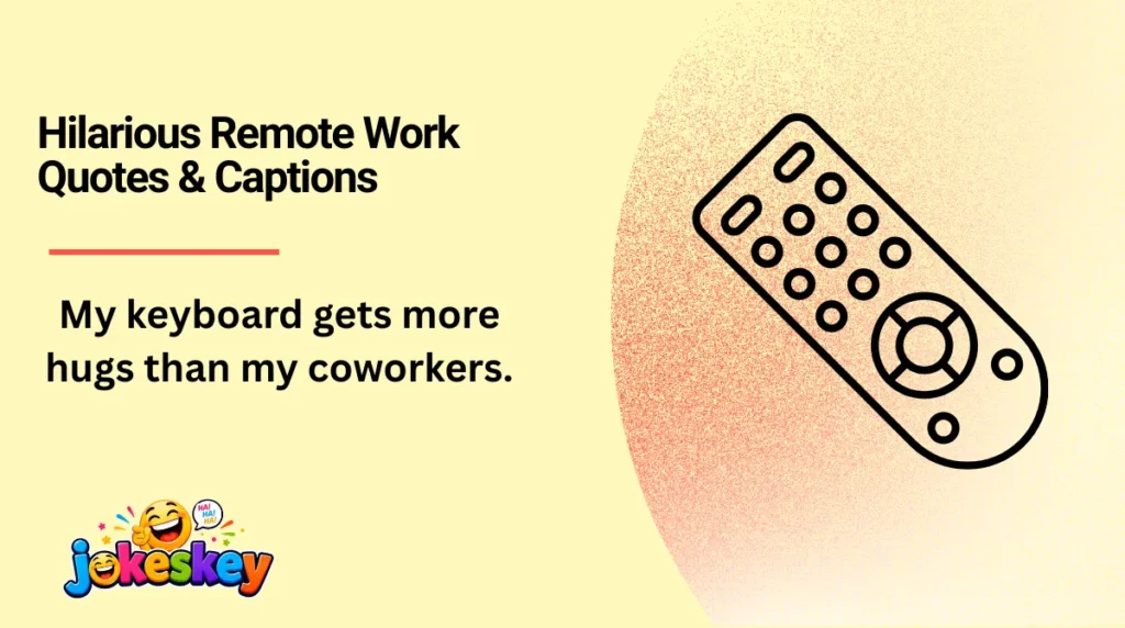 Hilarious Remote Work Quotes & Captions