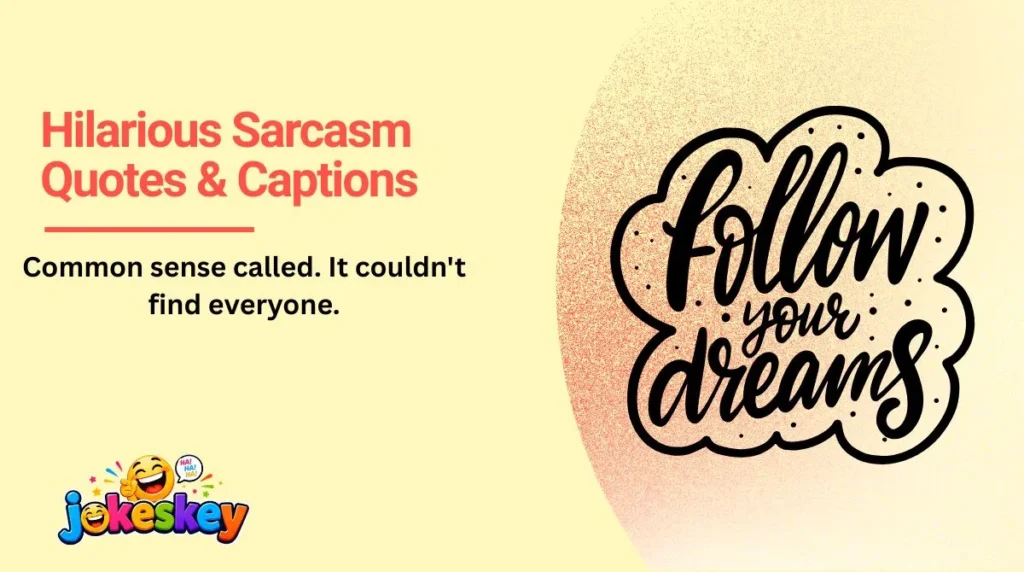 Hilarious Sarcasm Quotes & Captions