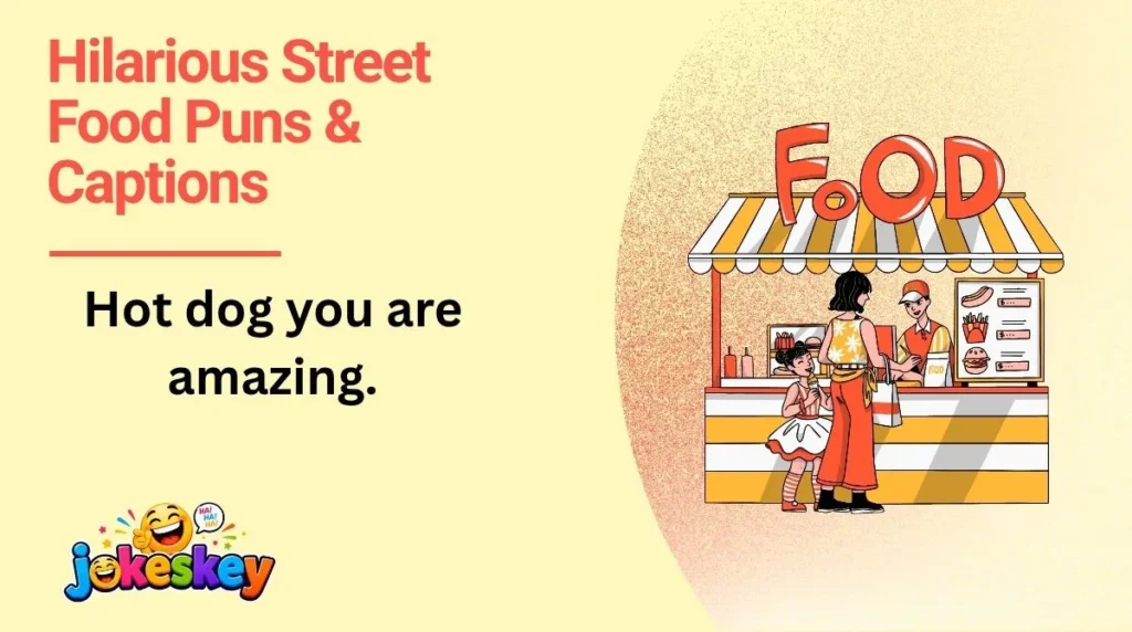 Hilarious Street Food Puns & Captions