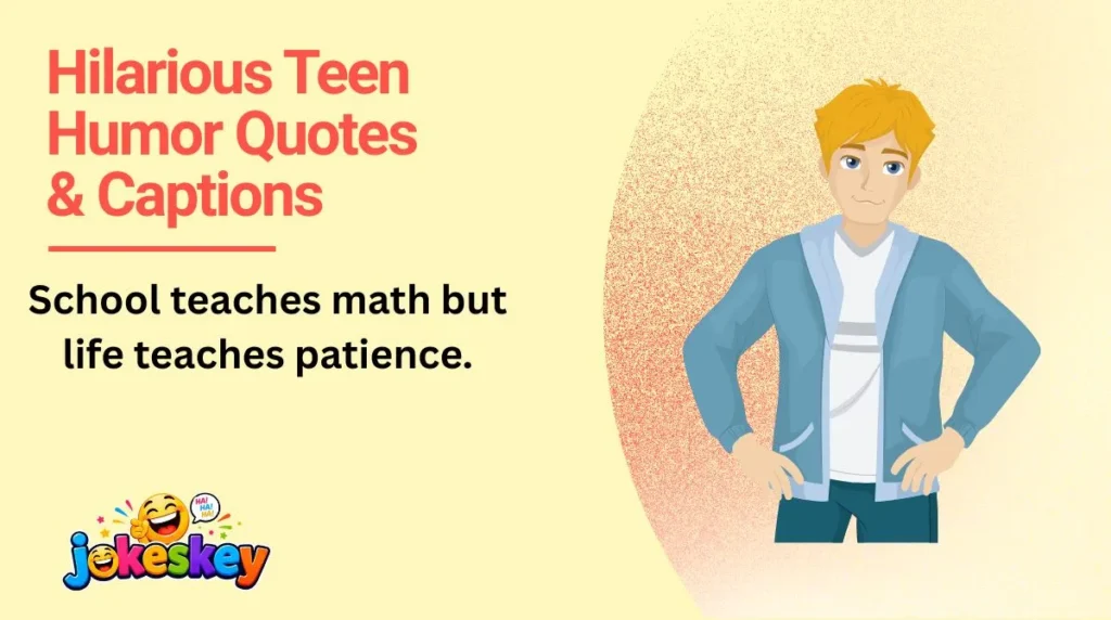 Hilarious Teen Humor Quotes & Captions