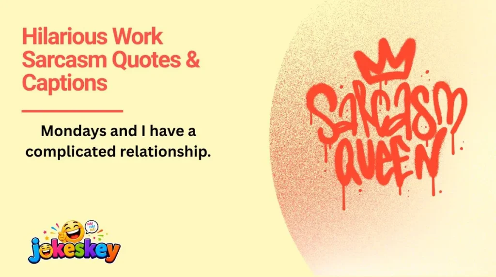 Hilarious Work Sarcasm Quotes & Captions