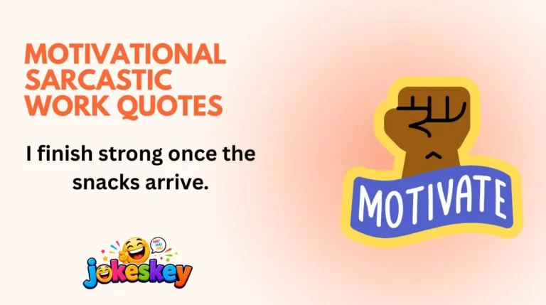 Motivational Sarcastic Work Quotes