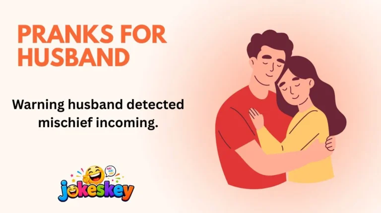 Pranks for Husband