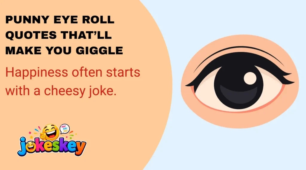 Punny Eye Roll Quotes Thatβll Make You Giggle
