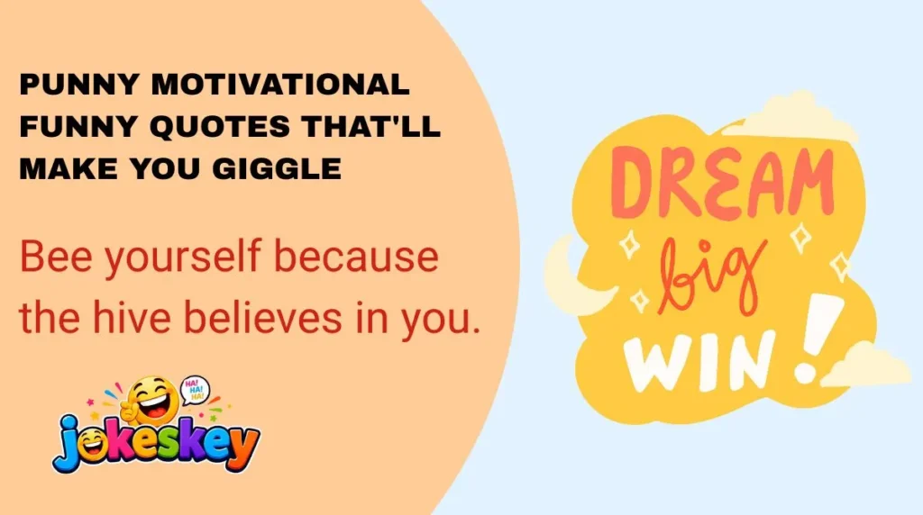 Punny Motivational Funny Quotes That'll Make You Giggle