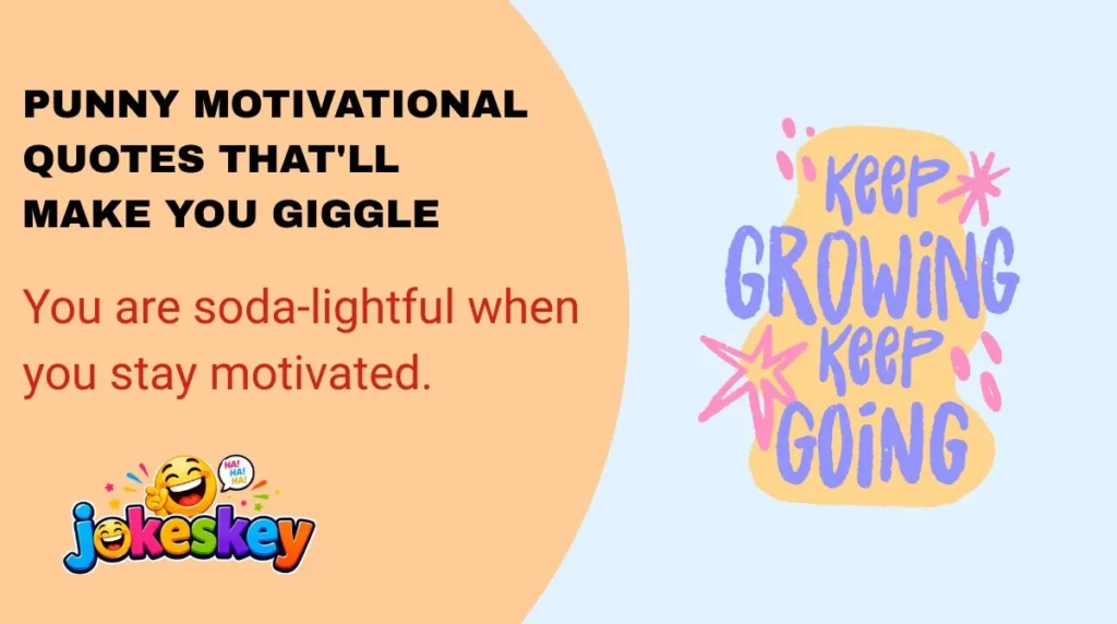 Punny Motivational Quotes That'll Make You Giggle