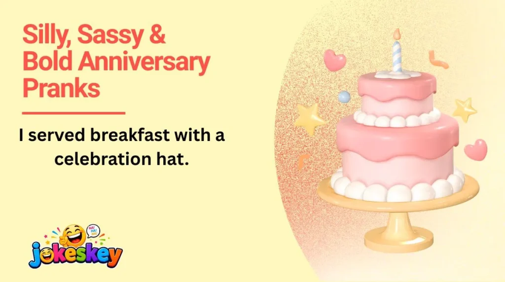 Silly, Sassy & Bold Anniversary Pranks