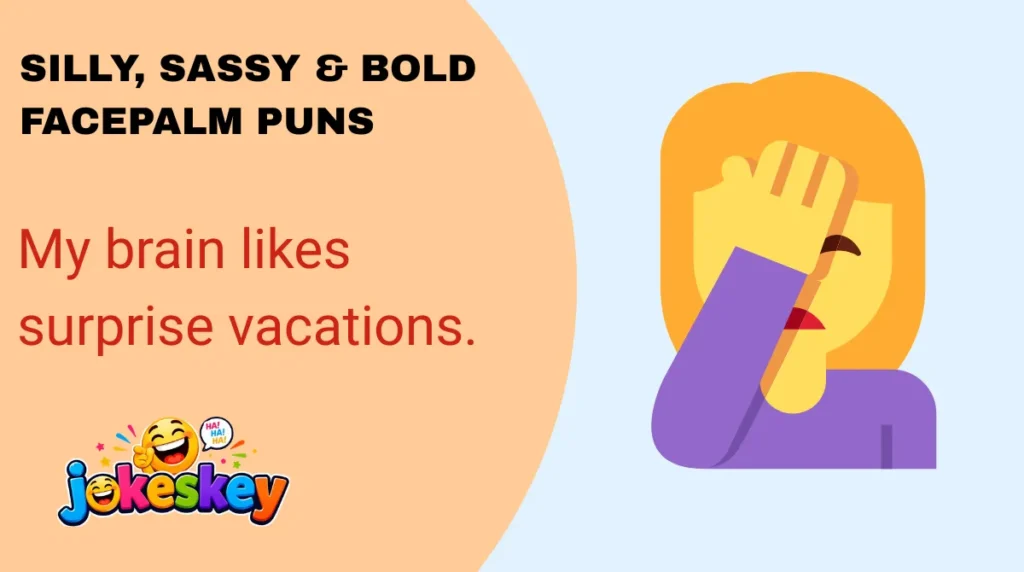 Silly, Sassy & Bold Facepalm Puns