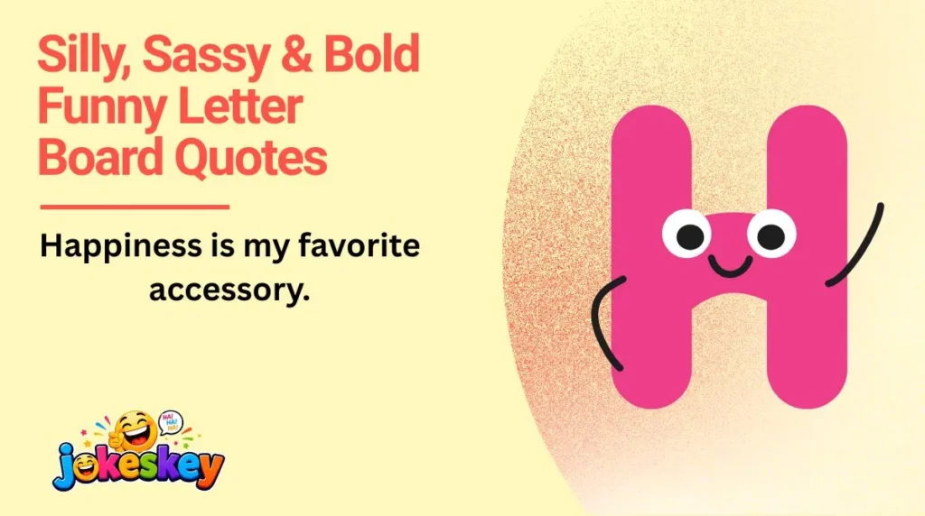 Silly, Sassy & Bold Funny Letter Board Quotes