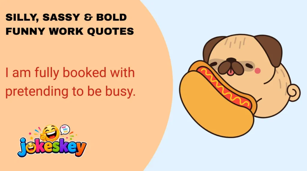 Silly, Sassy & Bold Funny Work Quotes