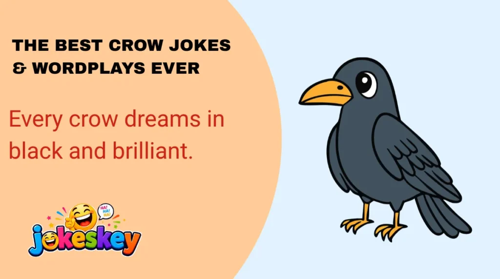 Every crow dreams in black and brilliant.